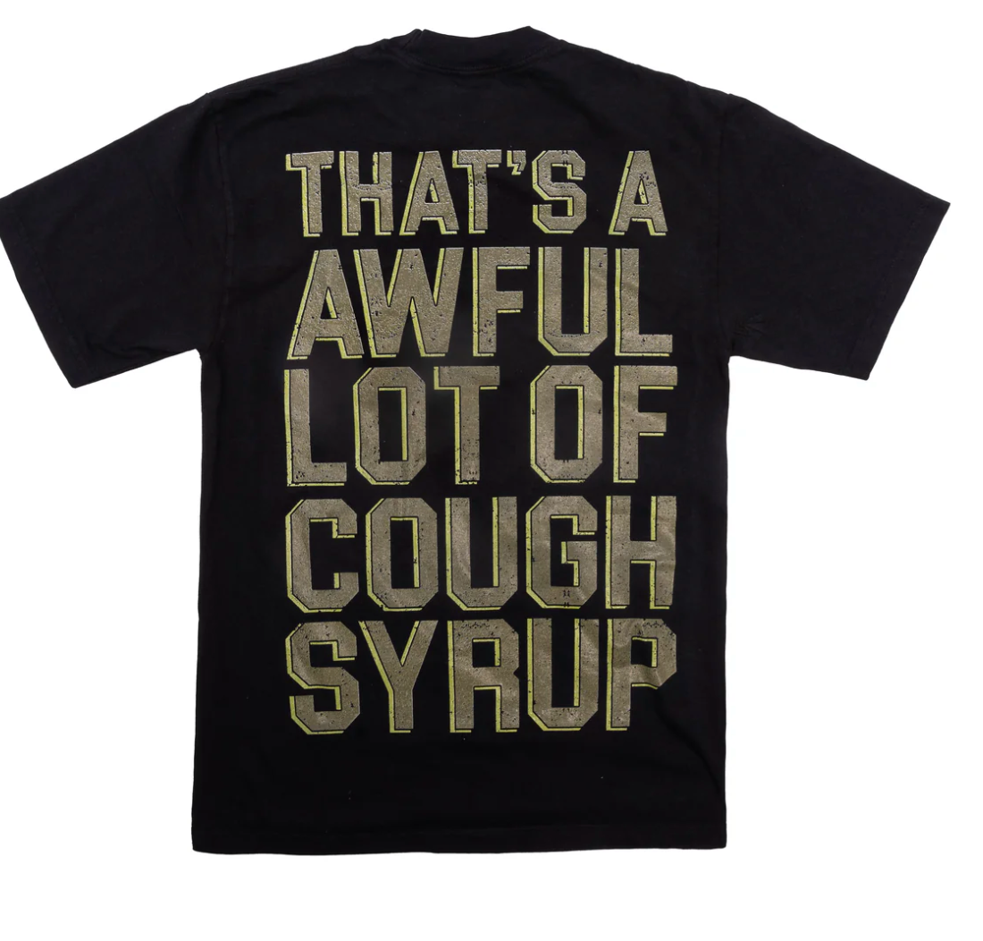 That's A Awful Lot Of Cough Syrup Grenade Tee