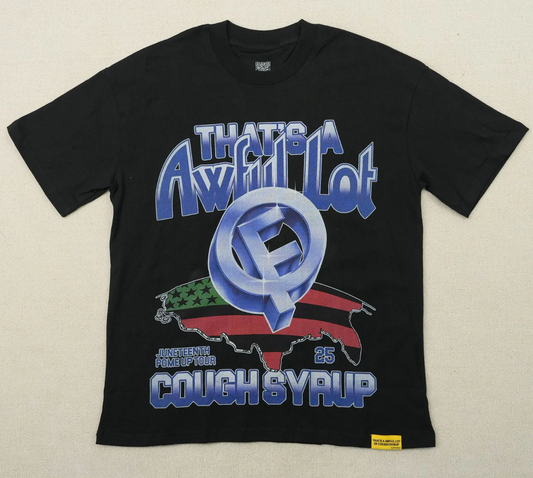 That's A Awful Lot Of Cough Syrup Juneteenth Pome Up Tour Tee